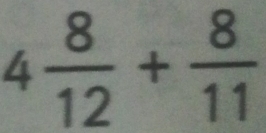 4 8/12 + 8/11 