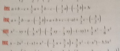 Pen a+b-c+ 1/2 a+ 1/2 b-c-(- 1/2 a)-(- 1/2 b)+3c
8 a+ 1/2 b-a-(- 1/2 b)+a+b+c-(-a)+ 3/2 c-(- 3/2 c)
x^2-xy+(- 1/3 x^2)-(- 2/3 xy- 7/3 xy)-(-xy)+ 1/2 x^2- 1/6 x^2
x-2x^2-(-x)+x^3-(- 1/2 x+ 5/2 x)+ 3/2 x^2-(-x^3)-3.5x^2