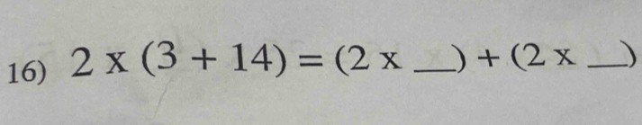 2* (3+14)=(2* _  )+(2x _ )