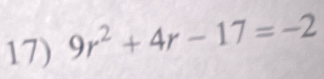 9r^2+4r-17=-2