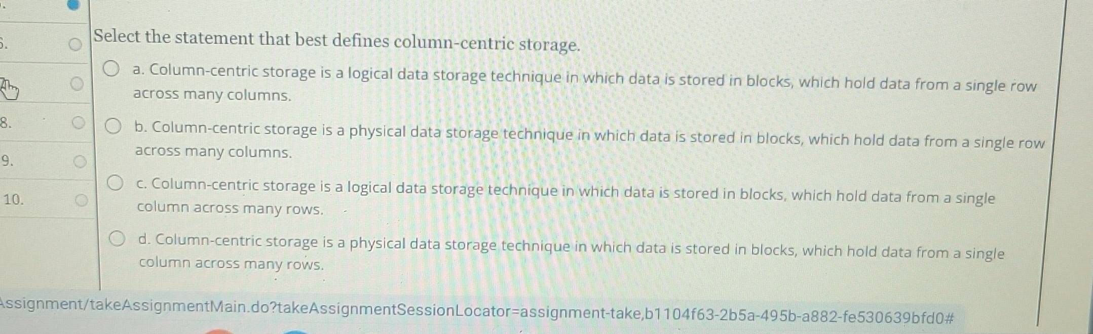 Solved: Select the statement that best defines column-centric storage ...