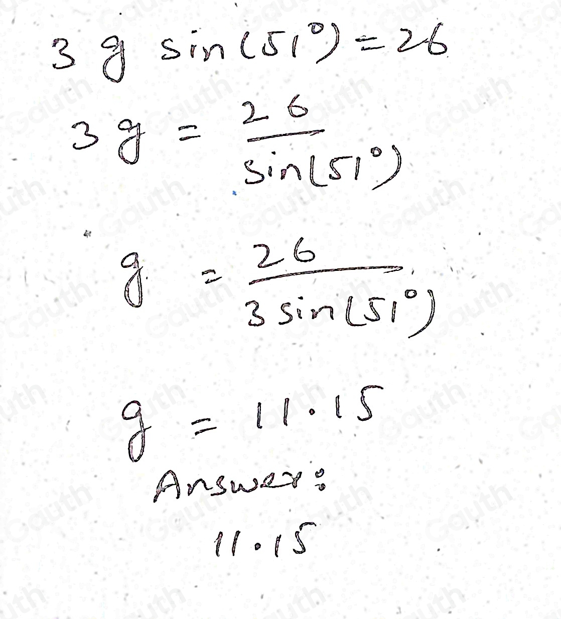 Solved: Solve the following equation: 3g sin 51°=26 _ Give your answer ...