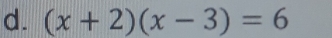 (x+2)(x-3)=6