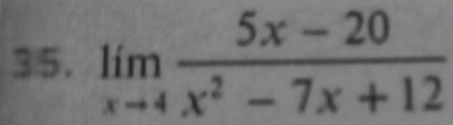 limlimits _xto 4 (5x-20)/x^2-7x+12 