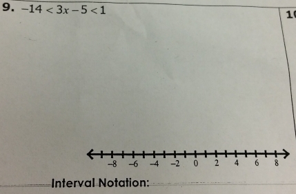 -14<3x-5<1
1 
Interval Notation: