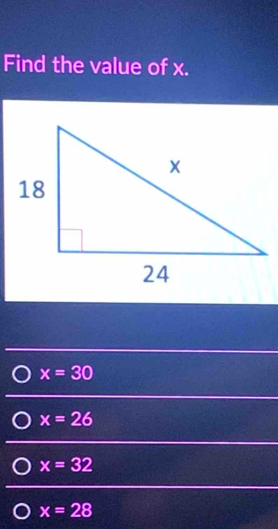 Find the value of x.
x=30
x=26
x=32
x=28