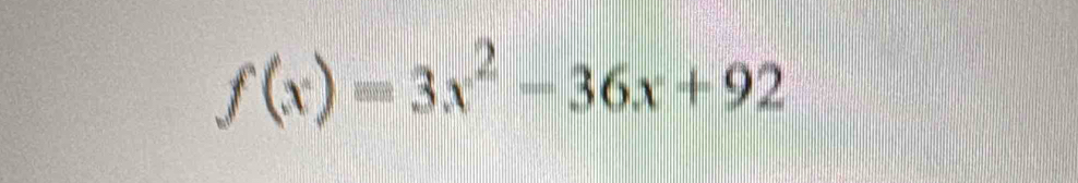 f(x)=3x^2-36x+92