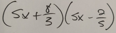 (5x+ 8/3 )(5x- 2/5 )