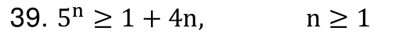 5^n≥ 1+4n, n≥ 1