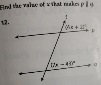 Find the value of x that makes pparallel q.
12.