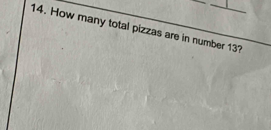 How many total pizzas are in number 13?