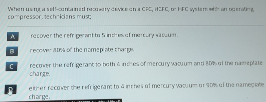 Solved: When using a self-contained recovery device on a CFC, HCFC, or ...