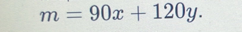 m=90x+120y.