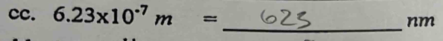 6.23* 10^(-7)m=
_nm