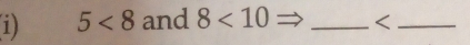 5<8</tex> and 8<10</tex> _<_