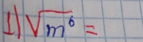 1 sqrt(m^6)=