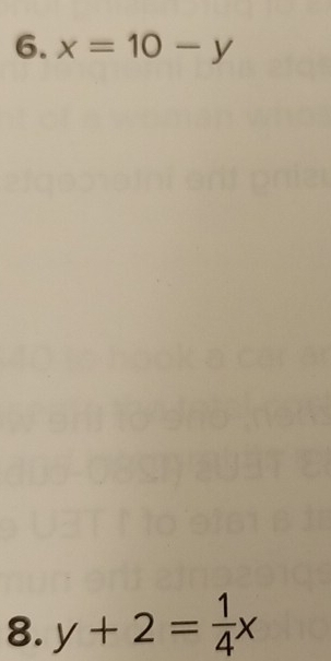 x=10-y
8. y+2= 1/4 x