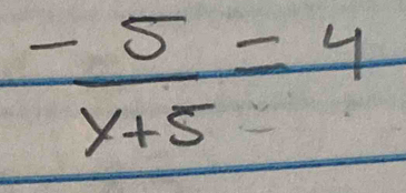  (-5=4)/y+5 