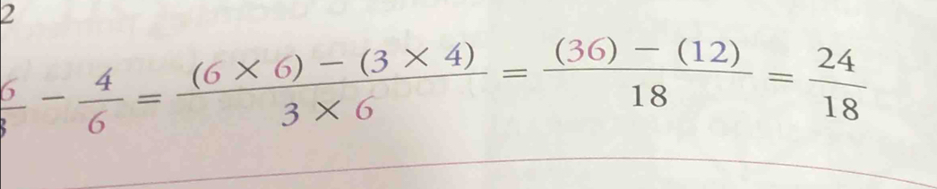 2
 6/8 - 4/6 = ((6* 6)-(3* 4))/3* 6 = ((36)-(12))/18 = 24/18 