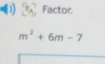 Factor.
m^2+6m-7