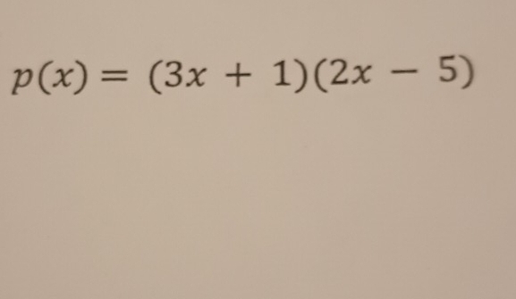 p(x)=(3x+1)(2x-5)