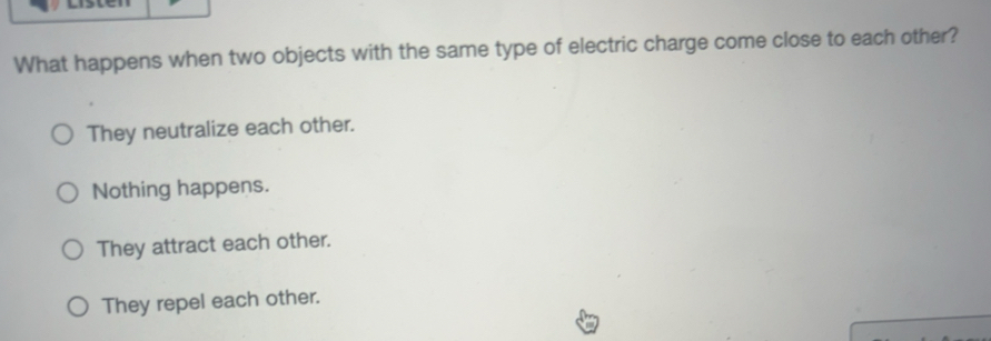 Solved: What happens when two objects with the same type of electric ...