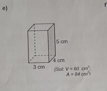 f
e)
V=60cm^3;
A=94cm^2)