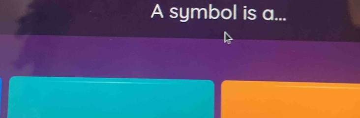 A symbol is a...