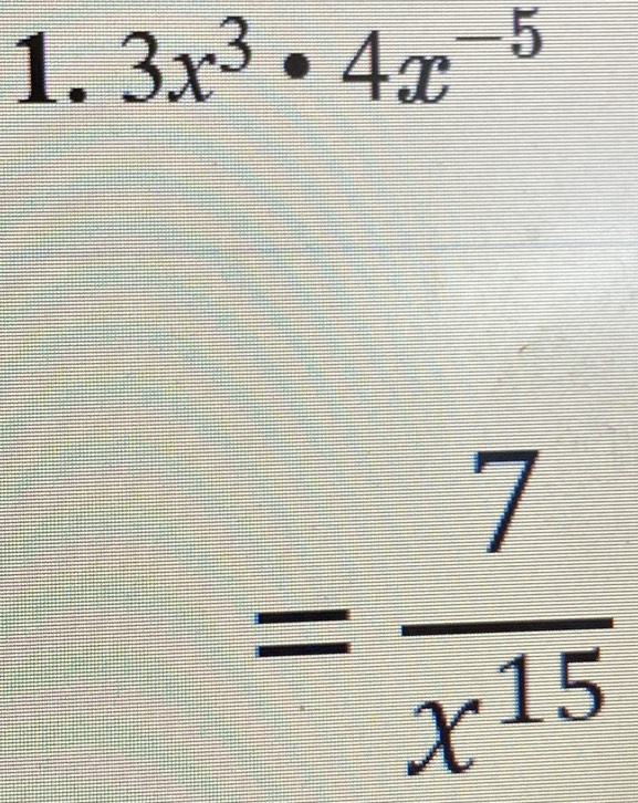 3x^3· 4x^(-5)
= 7/x^(15) 