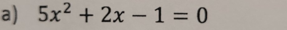 5x^2+2x-1=0