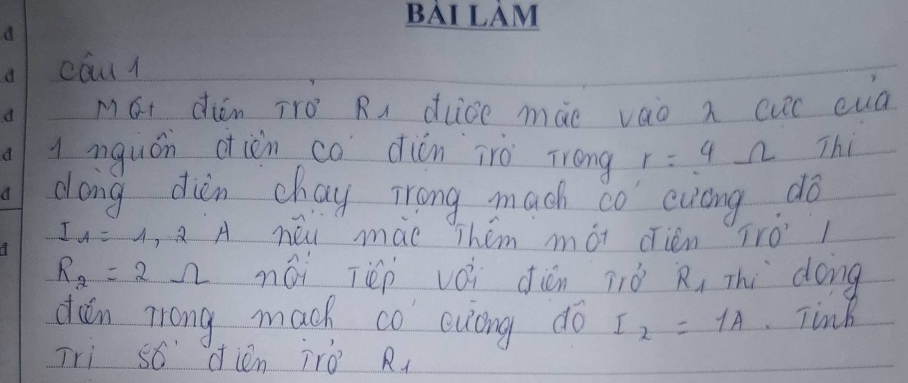 caul 
mát dién Tro R duce máe vao x cuc cuà 
1 nguán cièn co dión iro Trong r=4Omega Thi 
dong dièn chay Trong much co cvicng do
I_A=1,2,1 new mae Them mot rién π 0° 1
R_2=2Omega nái Tèép vèi dién π 0^3 R_1 Thi dong 
duén zrong much co euong do I_2=1A TinB 
Tri s6 dién Trò R