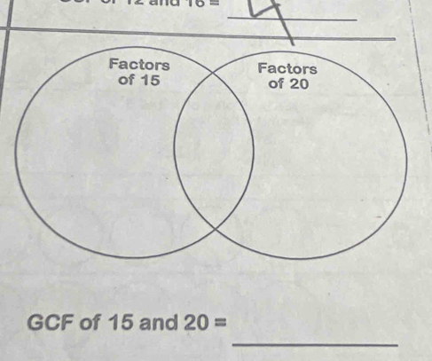 16=
_ 
GCF of 15 and 20=
_