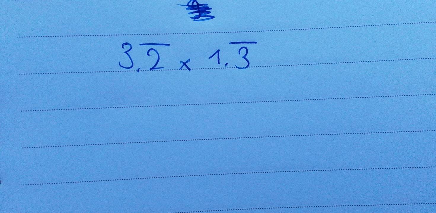 3.overline 2* 1.overline 3