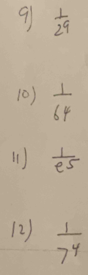 9  1/29 
10)  1/64 
11  1/e^5 
(2)
 1/7^4 