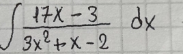 ∈t  (17x-3)/3x^2+x-2 dx