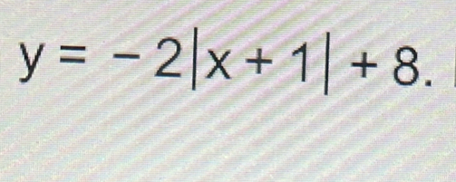 y=-2|x+1|+8.