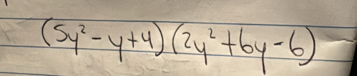 (5y^2-y+4)(2y^2+6y-6)