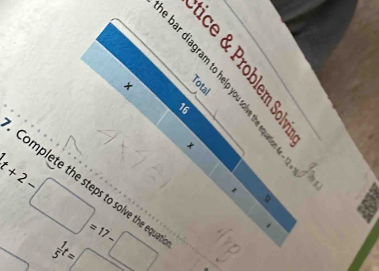 x se g
16
t+2-□ =17-□ ×
g
Complete the steps to solve the equs
12
 1/5 t=