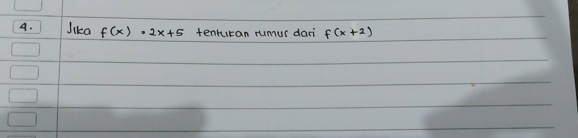 Jika f(x)=2x+5 tenturan runnur dani f(x+2)