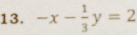 -x- 1/3 y=2