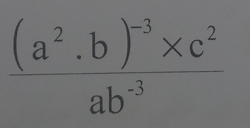 frac (a^2· b)^-3* c^2ab^(-3)