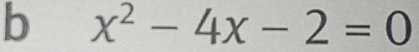 x^2-4x-2=0