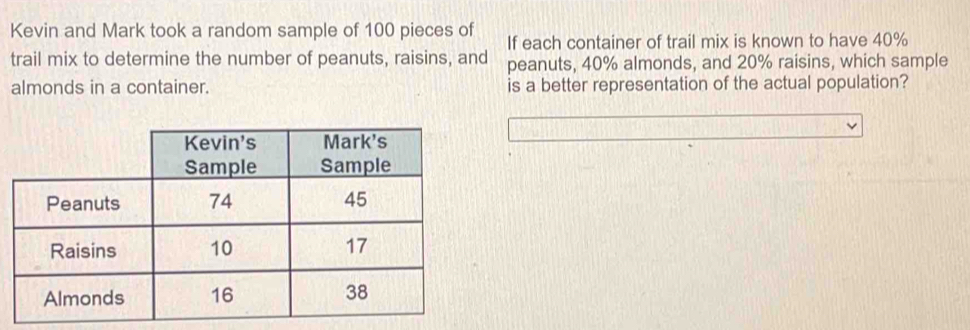 Solved: Kevin and Mark took a random sample of 100 pieces of If each ...