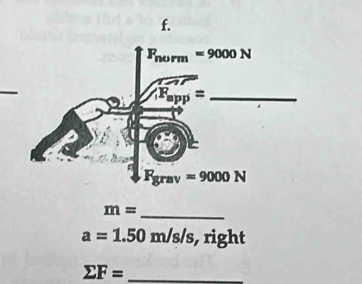 m=
a=1.50 m/s/s, right
_ sumlimits F=