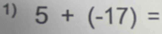 5+(-17)=