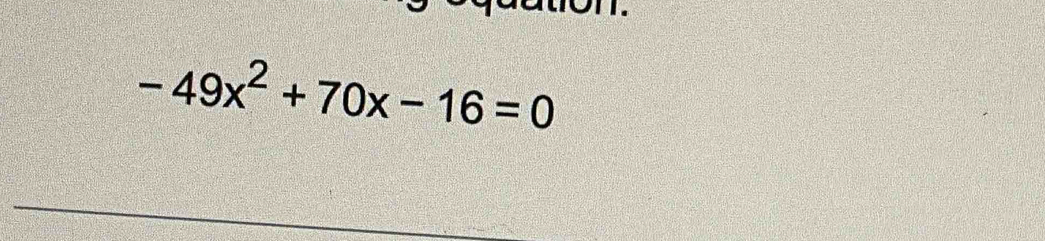 -49x^2+70x-16=0