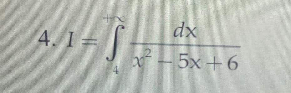 I=∈tlimits _4^((+lambda)frac dx)x^2-5x+6