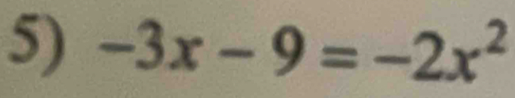 -3x-9=-2x^2