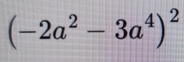 (-2a^2-3a^4)^2