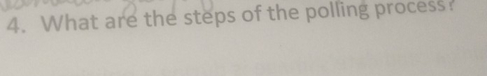 What are the steps of the polling process?